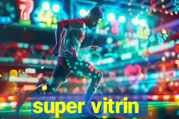 super vitrin